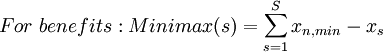 For~ benefits: Minimax(s) = \sum_{s=1}^{S} x_{n,min} - x_s