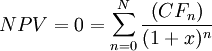 N P V = 0 = \sum_{n=0}^{N} \frac{\left(C F_{n}\right)}{( 1 + x )^{n}}