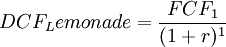  DCF_Lemonade = \frac{FCF_1}{(1+r)^1} 