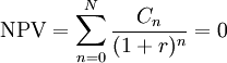 \operatorname{NPV} = \sum_{n=0}^N \frac{C_n}{(1+r)^n} = 0