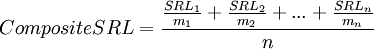 
Composite SRL=\frac{\frac{SRL_1}{m_1}+\frac{SRL_2}{m_2}+...+\frac{SRL_n}{m_n}}{n}
