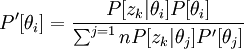  P'[\theta_i] = \frac{P[z_k|\theta_i] P[\theta_i]} { \sum^{j=1}{n} P[z_k|\theta_j] P'[\theta_j]} 