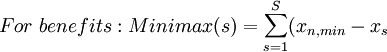 For~ benefits: Minimax(s) = \sum_{s=1}^{S}( x_{n,min} - x_s