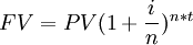  FV = PV(1+\frac{i}{n})^{n*t} 