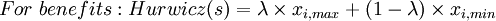 For~ benefits: Hurwicz(s) = \lambda \times x_{i,max} + (1 - \lambda) \times x_{i,min}