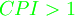 \begin{align} {\color{green}CPI > 1} \end{align} 