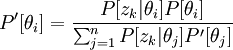  P'[\theta_i] = \frac{P[z_k|\theta_i] P[\theta_i]} { \sum_{j=1}^{n} P[z_k|\theta_j] P'[\theta_j]} 