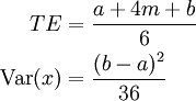  \begin{align}
  TE & {} = \frac{a + 4m + b}{6} \\
  \operatorname{Var} (x) & {} = \frac{(b-a)^2}{36}
\end{align}

