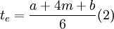 
\begin{align}
t_{e}=\frac{a+4m+b}{6}   (2)
\end{align}
